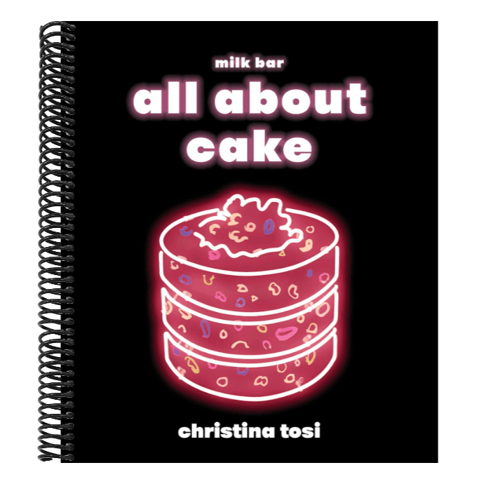All about Cake: A Milk Bar Cookbook