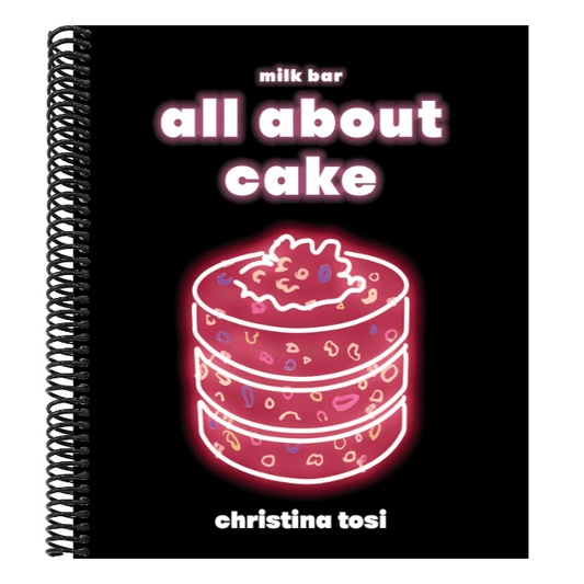 All about Cake: A Milk Bar Cookbook