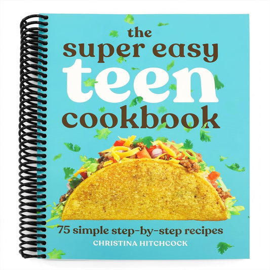 The Super Easy Teen Cookbook: 75 Simple Step-By-Step Recipes (Spiral Bound)