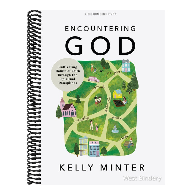 Encountering God - Bible Study Book: Cultivating Habits of Faith Through the Spiritual Disciplines