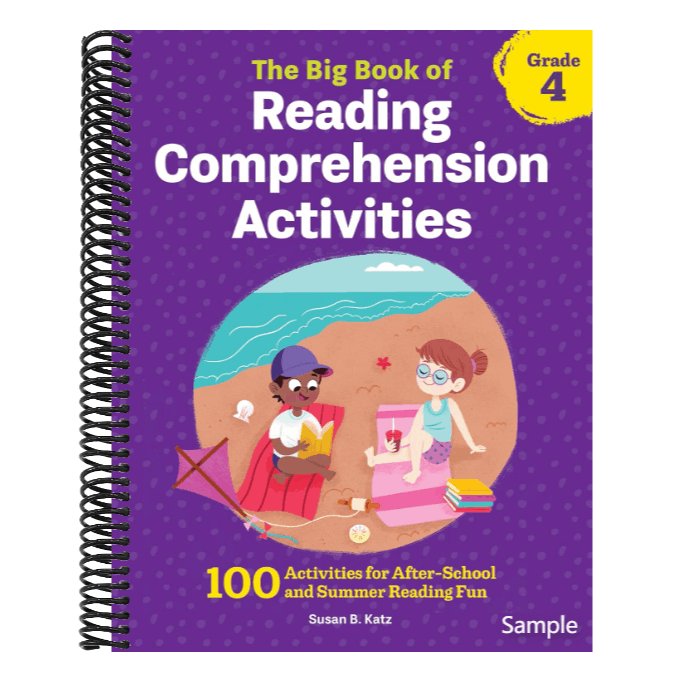 The Big Book of Reading Comprehension Activities, Grade 4: 100 Activities for After-School and Summer Reading Fun