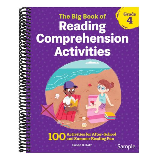 The Big Book of Reading Comprehension Activities, Grade 4: 100 Activities for After-School and Summer Reading Fun