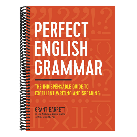 Perfect English Grammar: The Indispensable Guide to Excellent Writing and Speaking