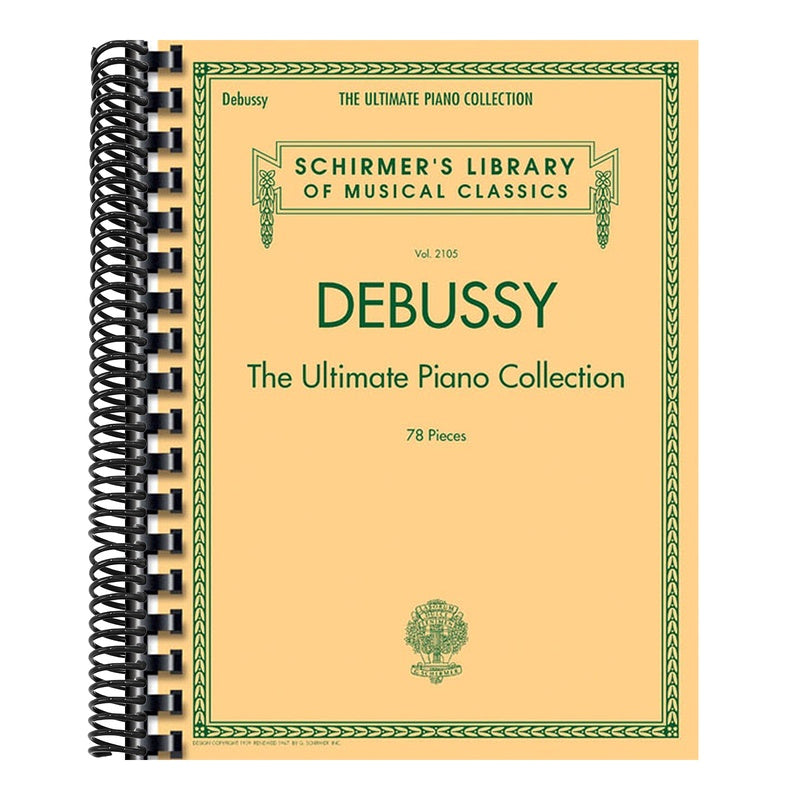 Debussy - The Ultimate Piano Collection Schirmer Library of Musical Classics Volume 2105 78 Pieces Comb-Bound Sheet Music for Advanced Pianists
