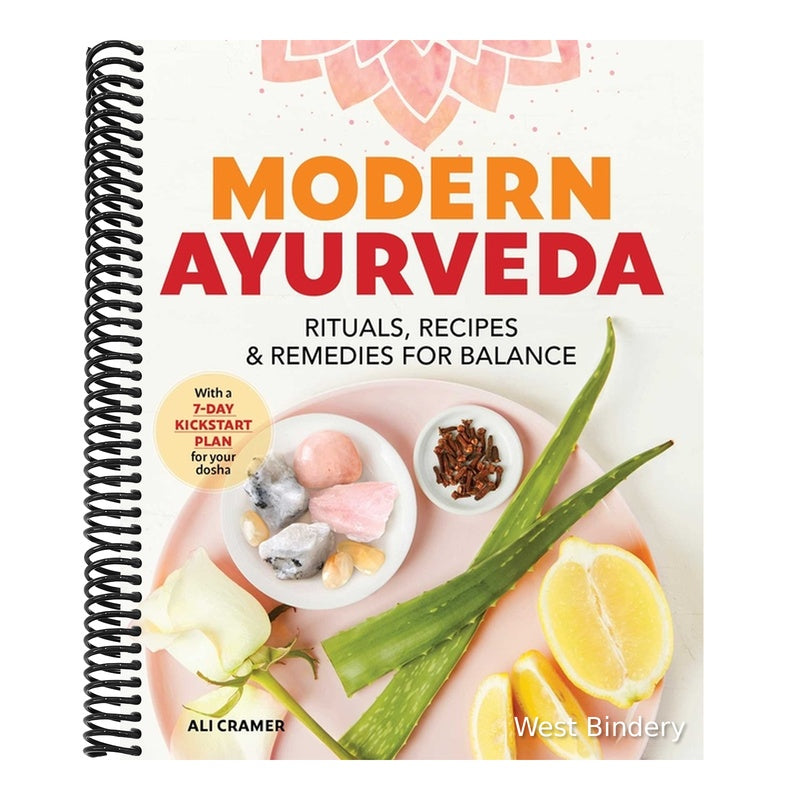 Modern Ayurveda: Rituals, Recipes, and Remedies for Balance