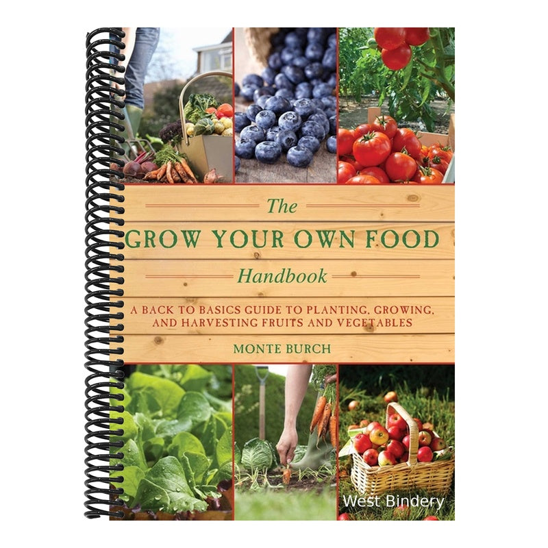 The Grow Your Own Food Handbook: A Back to Basics Guide to Planting, Growing, and Harvesting Fruits and Vegetables (Handbook) (Spiral Bound)