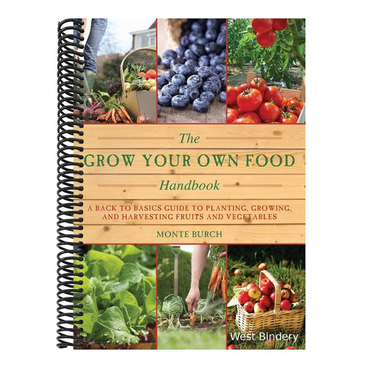 The Grow Your Own Food Handbook: A Back to Basics Guide to Planting, Growing, and Harvesting Fruits and Vegetables (Handbook) (Spiral Bound)