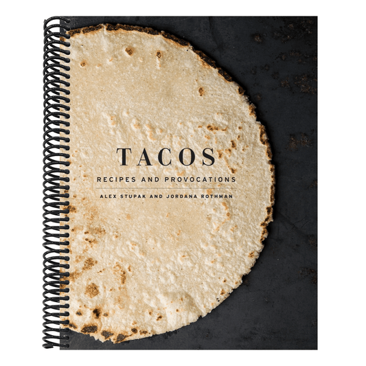Tacos: Recipes and Provocations: A Cookbook