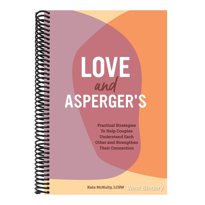 Love and Asperger's: Practical Strategies to Help Couples Understand Each Other and Strengthen Their Connection