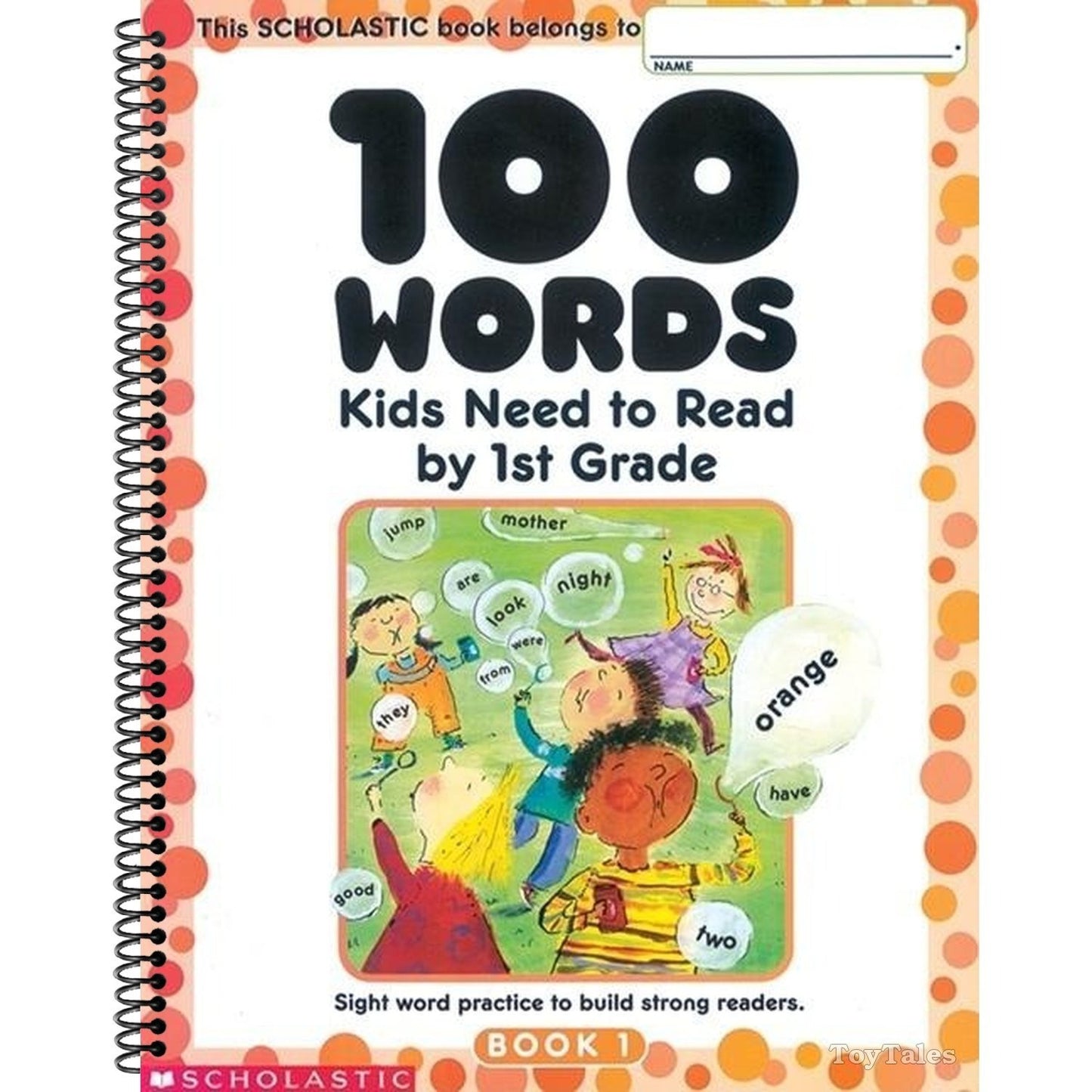 100 Words Kids Need to Read by 1st Grade: Sight Word Practice to Build Strong Readers (Spiral Bound)