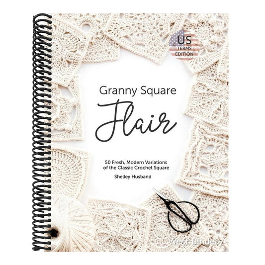 Granny Square Flair US Terms Edition: 50 Fresh, Modern Variations of the Classic Crochet Square