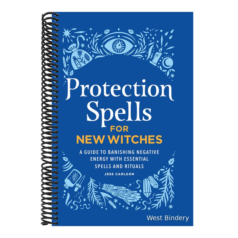 Protection Spells for New Witches: A Guide to Banishing Negative Energy with Essential Spells and Rituals