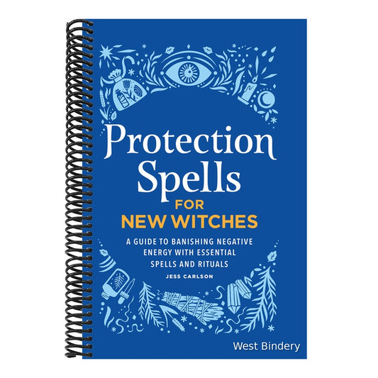 Protection Spells for New Witches: A Guide to Banishing Negative Energy with Essential Spells and Rituals