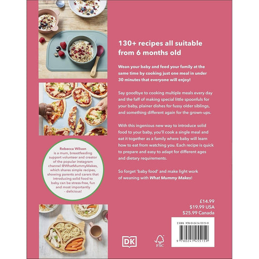 What Mummy Makes: Cook Just Once for You and Your Baby (Spiral Bound)