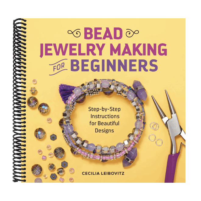 Bead Jewelry Making for Beginners: Step-By-Step Instructions for Beautiful Designs