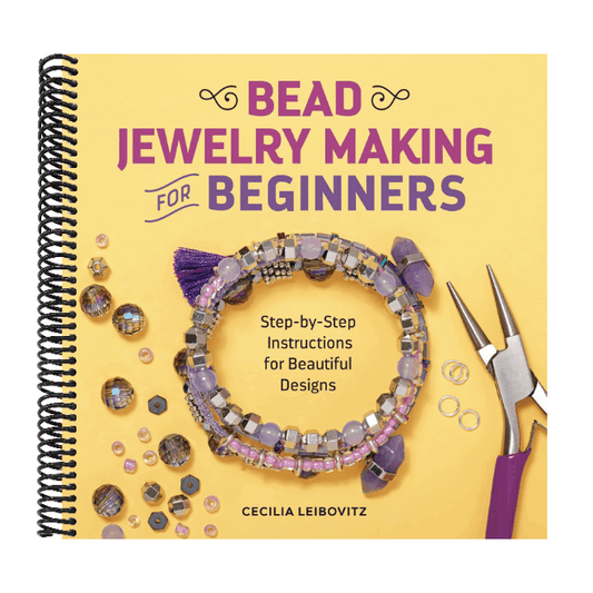 Bead Jewelry Making for Beginners: Step-By-Step Instructions for Beautiful Designs