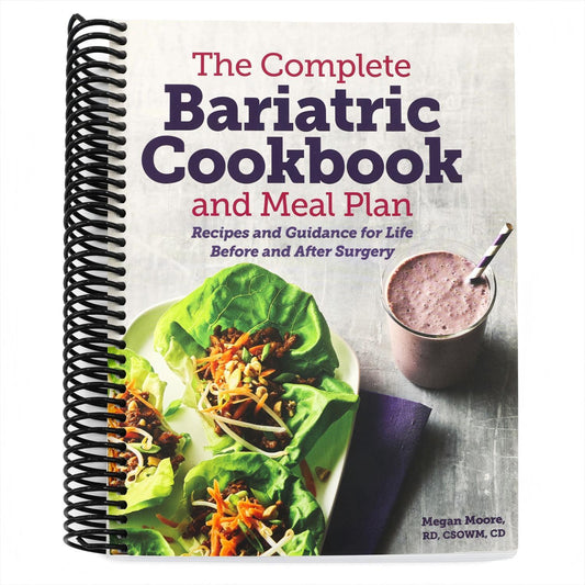 The Complete Bariatric Cookbook and Meal Plan: Recipes and Guidance for Life Before and After Surgery (Spiral Bound)