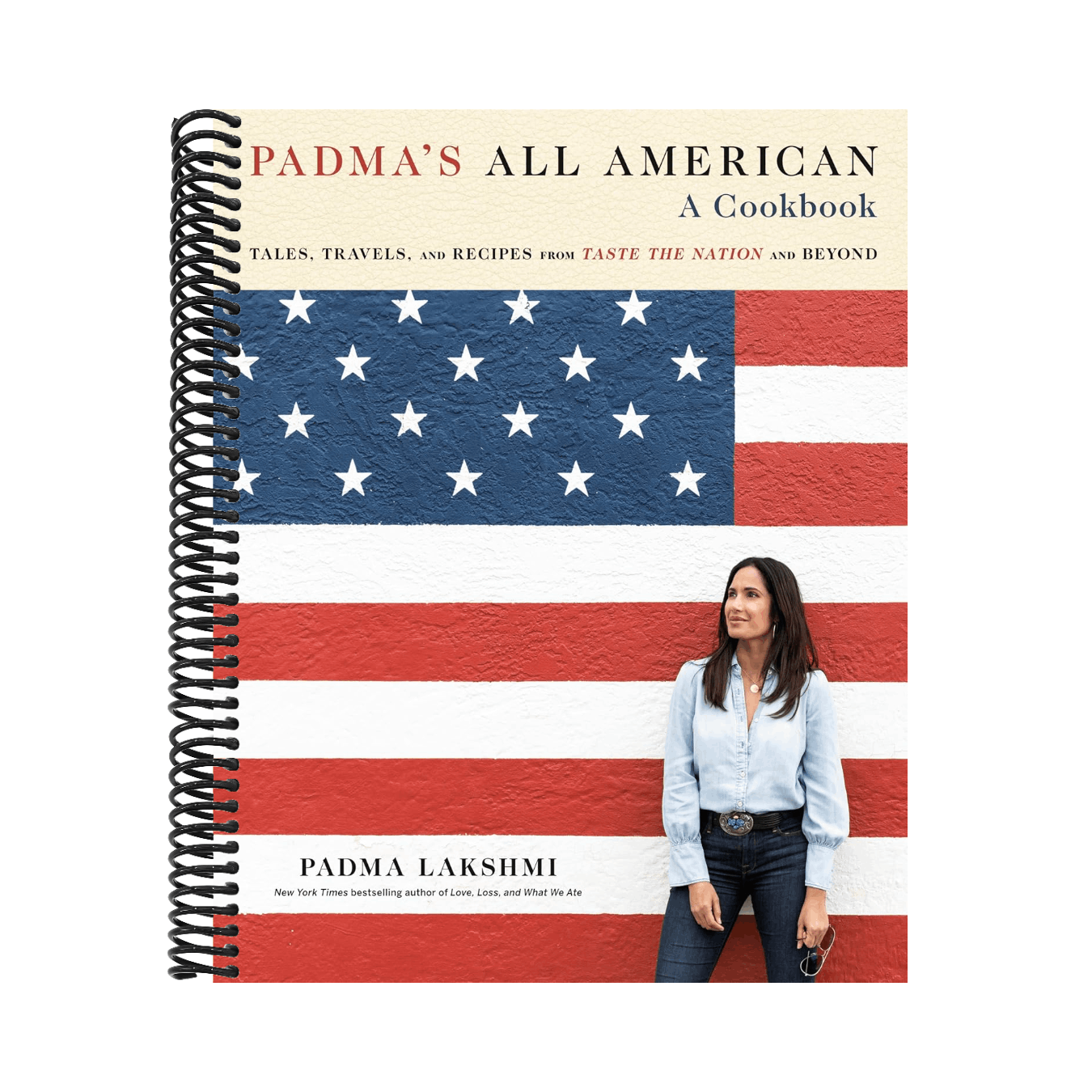 Padma's All American: Tales, Travels, and Recipes from Taste the Nation and Beyond: A Cookbook