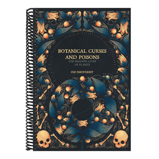 Botanical Curses and Poisons: The Shadow-Lives of Plants (Spiral Bound)