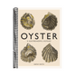 Oyster: A Gastronomic History (with Recipes)