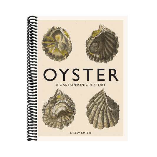 Oyster: A Gastronomic History (with Recipes)