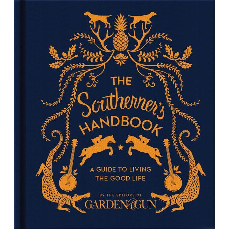 The Southerner's Handbook: A Guide to Living the Good Life