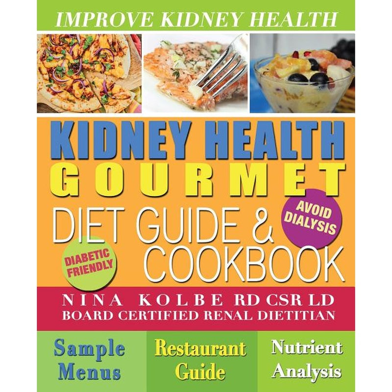 Kidney Health Gourmet Diet Guide & Cookbook (Third W)