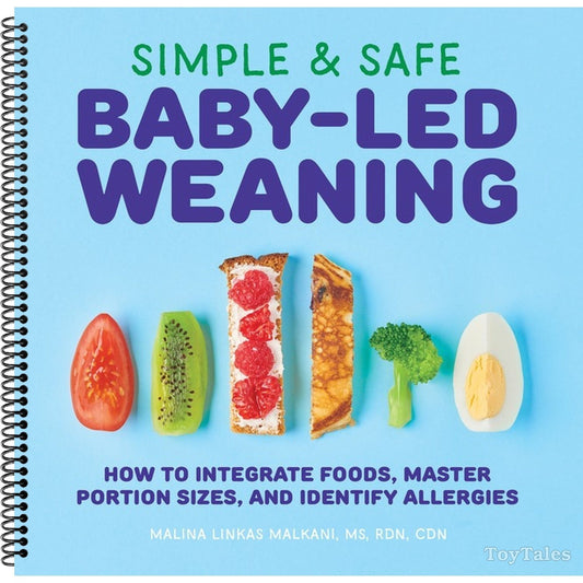Simple & Safe Baby-Led Weaning: How to Integrate Foods, Master Portion Sizes, and Identify Allergies (Spiral Bound)