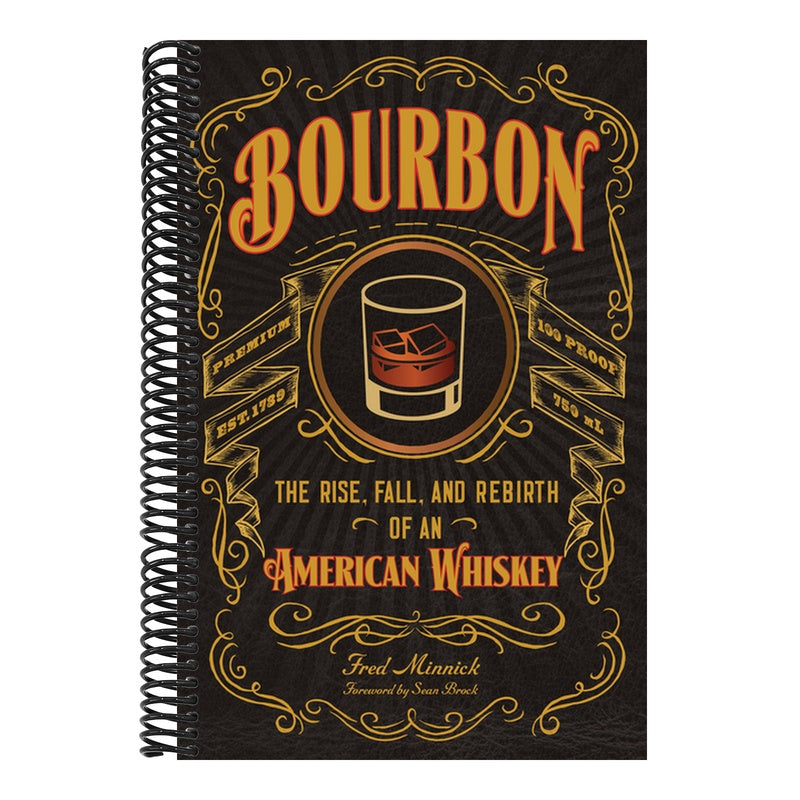 Bourbon: The Rise, Fall, and Rebirth of an American Whiskey
