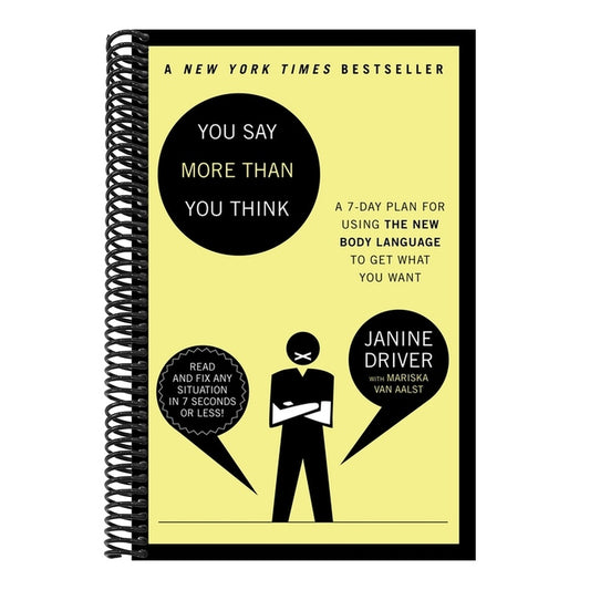 You Say More Than You Think: Use the New Body Language to Get What You Want!, the 7-Day Plan