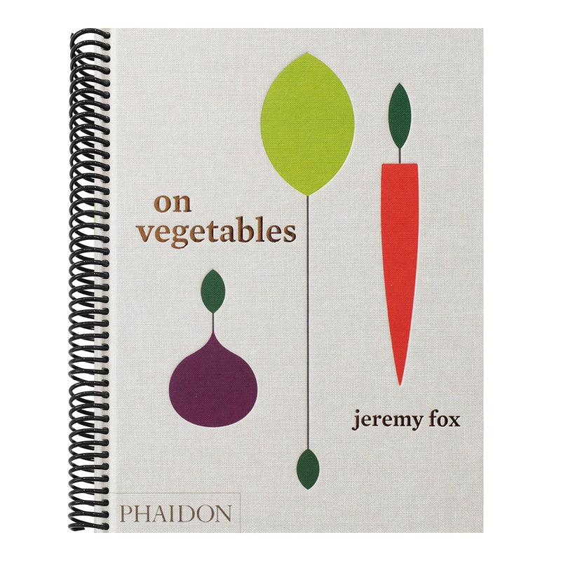 On Vegetables: Modern Recipes for the Home Kitchen