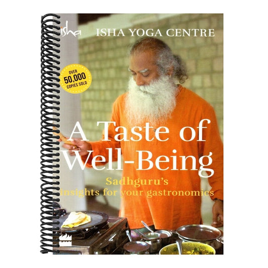 A Taste of Well-Being: Sadhguru's Insights for Your Gastronomics