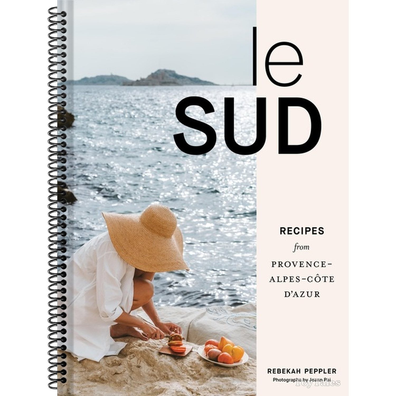Le Sud: Recipes from Provence-Alpes-Côte d'Azur