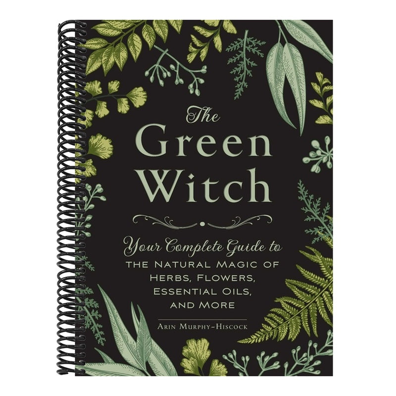 The Green Witch: Your Complete Guide to the Natural Magic of Herbs, Flowers, Essential Oils, and More (Green Witch Witchcraft) (Spiral Bound)