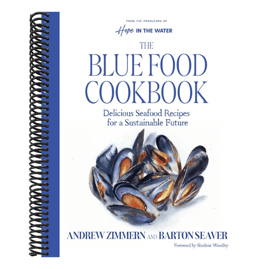 The Blue Food Cookbook: Delicious Seafood Recipes for a Sustainable Future