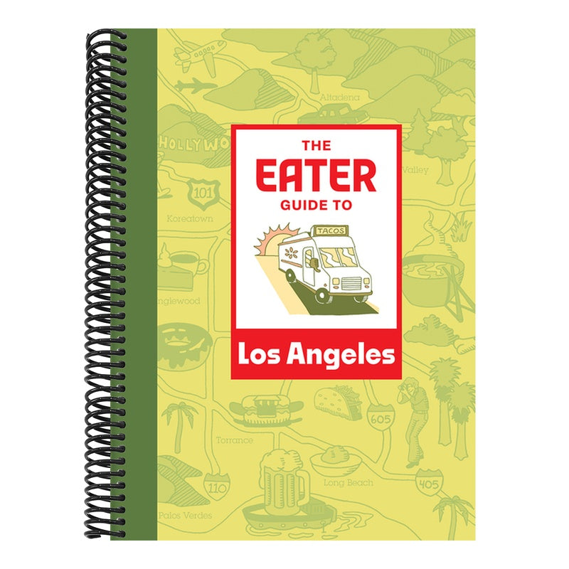 The Eater Guide to Los Angeles