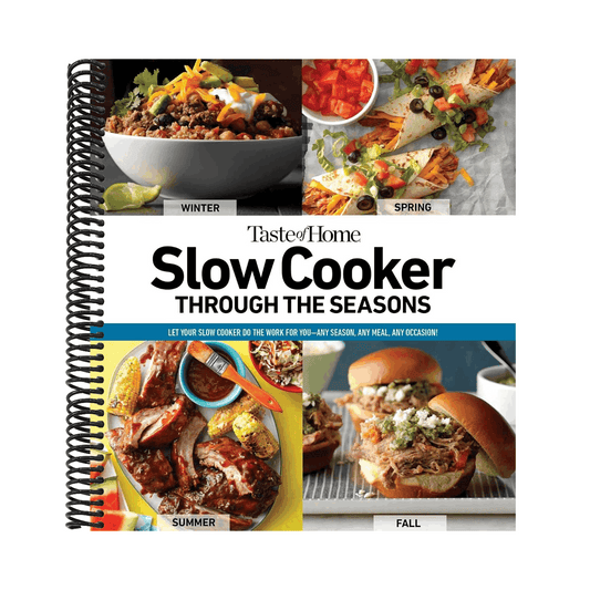 Taste of Home Slow Cooker Through the Seasons: 352 Recipes That Let Your Slow Cooker Do the Work