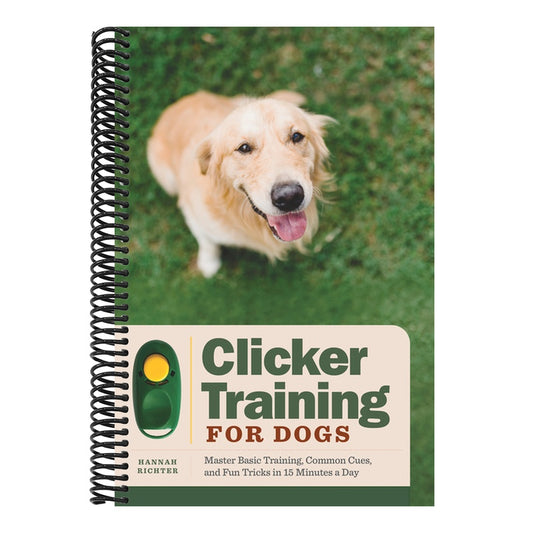 Clicker Training for Dogs: Master Basic Training, Common Cues, and Fun Tricks in 15 Minutes a Day