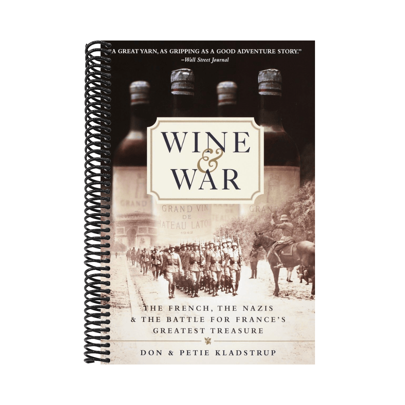 Wine and War: The French, the Nazis, and the Battle for France's Greatest Treasure