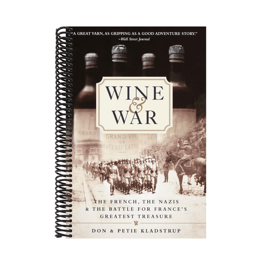 Wine and War: The French, the Nazis, and the Battle for France's Greatest Treasure