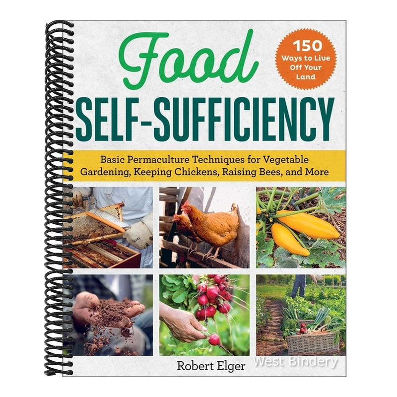 Food Self-Sufficiency: Basic Permaculture Techniques for Vegetable Gardening, Keeping Chickens, Raising Bees, and More (Spiral Bound)
