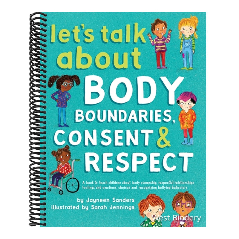 Let's Talk About Body Boundaries, Consent and Respect: Teach children about body ownership, respect, feelings, choices and recognizing bullying behavi
