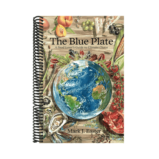 The Blue Plate: A Food Lover's Guide to Climate Chaos