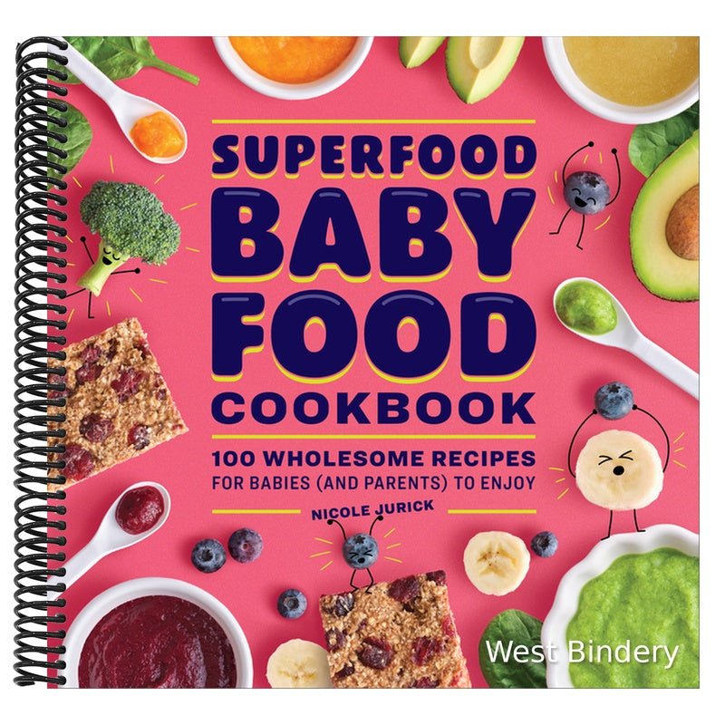 Superfood Baby Food Cookbook: 100 Wholesome Recipes for Babies (and Parents) to Enjoy
