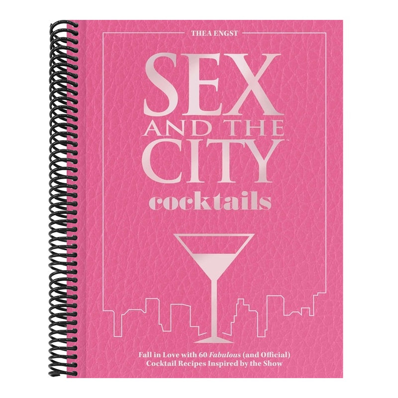 Sex and the City Cocktails: Fall in Love with 60 Fabulous (and Official) Cocktail Recipes Inspired by the Show