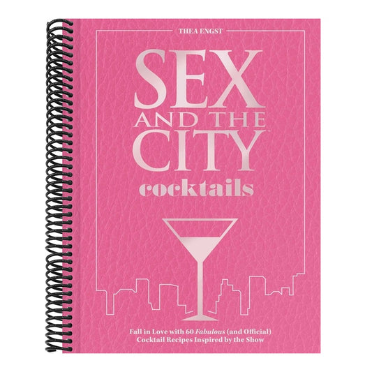 Sex and the City Cocktails: Fall in Love with 60 Fabulous (and Official) Cocktail Recipes Inspired by the Show