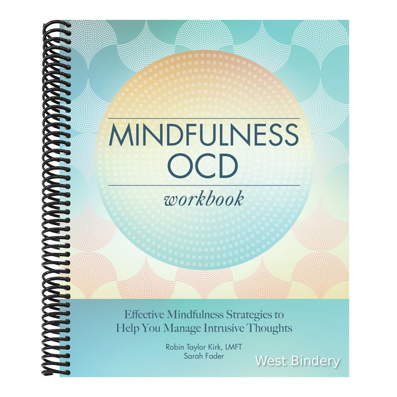 Mindfulness Ocd Workbook: Effective Mindfulness Strategies to Help You Manage Intrusive Thoughts