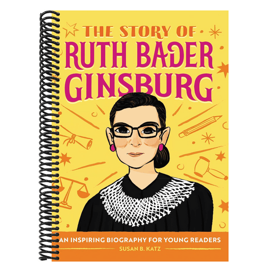 The Story of Ruth Bader Ginsburg: An Inspiring Biography for Young Readers