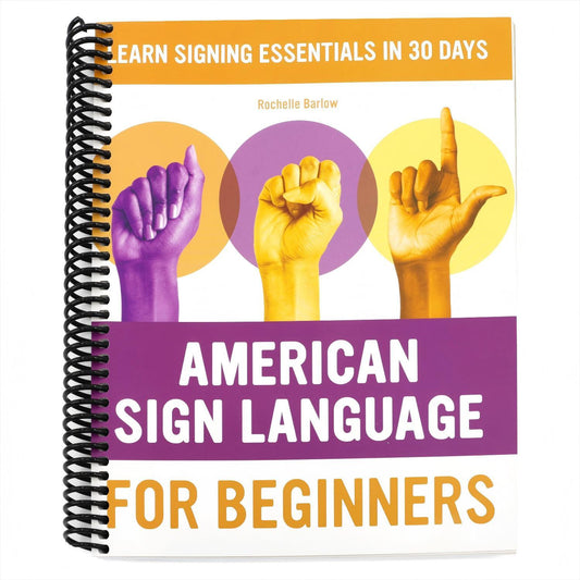 American Sign Language for Beginners: Learn Signing Essentials in 30 Days (Spiral Bound)