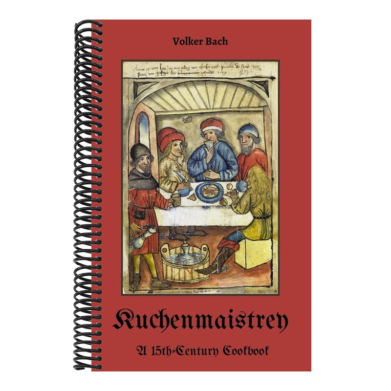 Kuchenmaistrey: A 15th-Century German Cookbook